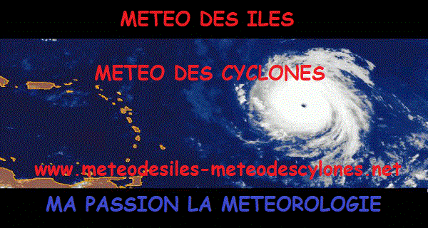 METEO DES ILES >>> METEO DES CYCLONES